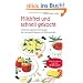 Milchfrei und schnell gekocht. K�stliche vegetarische Rezepte bei Laktose-Intoleranz und Kuhmilchallergie