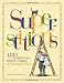 Superstitions: 1,013 of the World's Wackiest Myths, Fables & Old Wives Tales