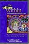 The Other Within: The Genius of Deformity in Myth, Culture, & Pscyhe The Other Within: The Genius of Deformity in Myth, Culture, & Pscyhe