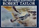 The Air Combat Paintings of Robert Taylor (Vol 1)