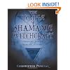 The Temple of Shamanic Witchcraft: Shadows, Spirits and the Healing Journey
