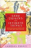 Sexy Origins and Intimate Things: The Rites and Rituals of Straights, Gays, Bis, Drags, Trans, Virgins, and Others