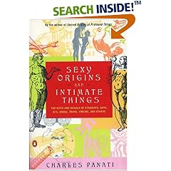 Sexy Origins and Intimate Things: The Rites and Rituals of Straights, Gays, Bis, Drags, Trans, Virgins, and Others
