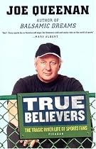 True Believers: The Tragic Inner Life of Sports Fans