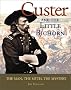 Custer and Little Bighorn: The Man, the Mystery, the Myth