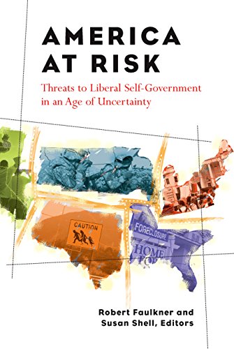 America at Risk: Threats to Liberal Self-Government in an Age of Uncertainty (Contemporary Political And Social Issues)