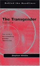 The Transgender Debate: The Crisis Surrounding Gender Identity (Behind the Headlines)