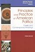 Principles And Practice of American Politics: Classic And Contemporary Readings (Principles & Practice of American Politics)