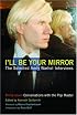 I'll Be Your Mirror: The Selected Andy Warhol Interviews : 1962-1987