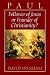 Paul: Follower of Jesus or Founder of Christianity?
