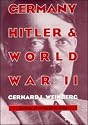 Germany, Hitler, and World War II: Essays in Modern German and World History