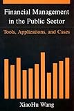 Financial management in the public sector : tools, applications, and cases
