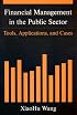 Financial Management in the Public Sector: Tools, Applications, And Cases