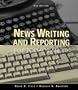 News Writing and Reporting for Today's Media, Fifth Edition