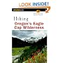 Hiking Oregon's Eagle Cap Wilderness, 2nd (Hiking Guide Series)