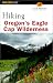 Book Hiking Oregon's Eagle Cap Wilderness, 2nd (Hiking Guide Series)