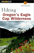 Hiking Oregon's Eagle Cap Wilderness, 2nd (Hiking Guide Series)