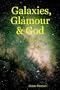 Galaxies, Glamour & God