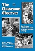 The Classroom Observer: Developing Observation Skills in Early Childhood Settings