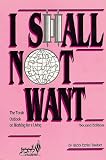 I SHALL NOT WANT