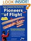 Pioneers of Flight (Paper Airplanes That Really Fly!)