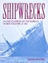 Shipwrecks: An Encyclopedia of the World's Worst Disasters at Sea