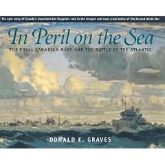 In Peril on the Sea: The Royal Canadian Navy and the Battle of the Atlantic