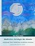Meditative Astrologie des Mondes: Seelenengergie f�rdert Wohlbefinden und gl�ckliche Beziehungen