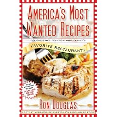 America's Most Wanted Recipes: Delicious Recipes from Your Family's Favorite Restaurants