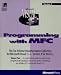 Book Programming With Mfc: Microsoft Visual C++ : Development System for Windows 95 and Windows Nt, Version 4 (Microsoft Visual C++)