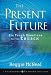 The Present Future: Six Tough Questions for the Church (JB Leadership Network Series)