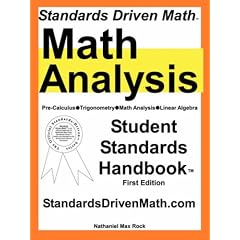 Standards Driven Math: Pre-Calculus, Trigonometry, Math Analysis, Linear Algebra
