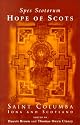 Spes Scotorum: Hope of Scots: Saint Columba, Iona and Scotland