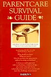 Parentcare Survival Guide: Helping Your Folks Through the Not-So-Golden Years