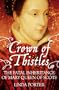 Crown of Thistles: The Fatal Inheritance of Mary Queen of Scots