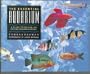 The Essential Aquarium: A Guide to Keeping 100 Exciting Freshwater Species