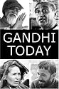 Gandhi Today: The Story of Mahatma Gandhi's Successors