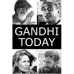 Gandhi Today: The Story of Mahatma Gandhi's Successors