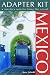 Adapter Kit: Mexico: A Traveler