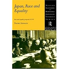 【クリックで詳細表示】Japan， Race and Equality： The Racial Equality Proposal of 1919 (Nissan Institute/Routledge Japanese Studies)： Naoko Shimazu： 洋書