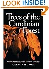 Trees of the Carolinian Forest: A Guide to Species, Their Ecology and Uses