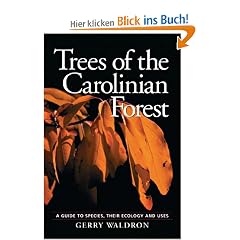 Trees of the Carolinian Forest: A Guide to Species, Their Ecology and Uses