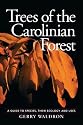 Trees of the Carolinian Forest: A Guide to Species, Their Ecology and Uses