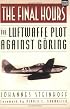 The Final Hours: The Luftwaffe Plot Against Göring (Aviation Classics)