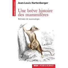 Une br�ve histoire des mammif�res : br�viaire de mammalogie