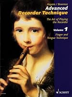 Advanced Recorder Technique: The Art of Playing the Recorder