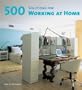 500 Solutions for Working at Home