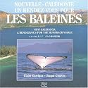 Nouvelle-Caledonie: Un rendez-vouz pour les baleines = New Caledonia : a rendezvous for the humpback whale (French Edition)