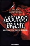 Absurdo Brasil: Polemicas En LA Cultura Brasilena
