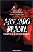Absurdo Brasil: Polemicas En LA Cultura Brasilena